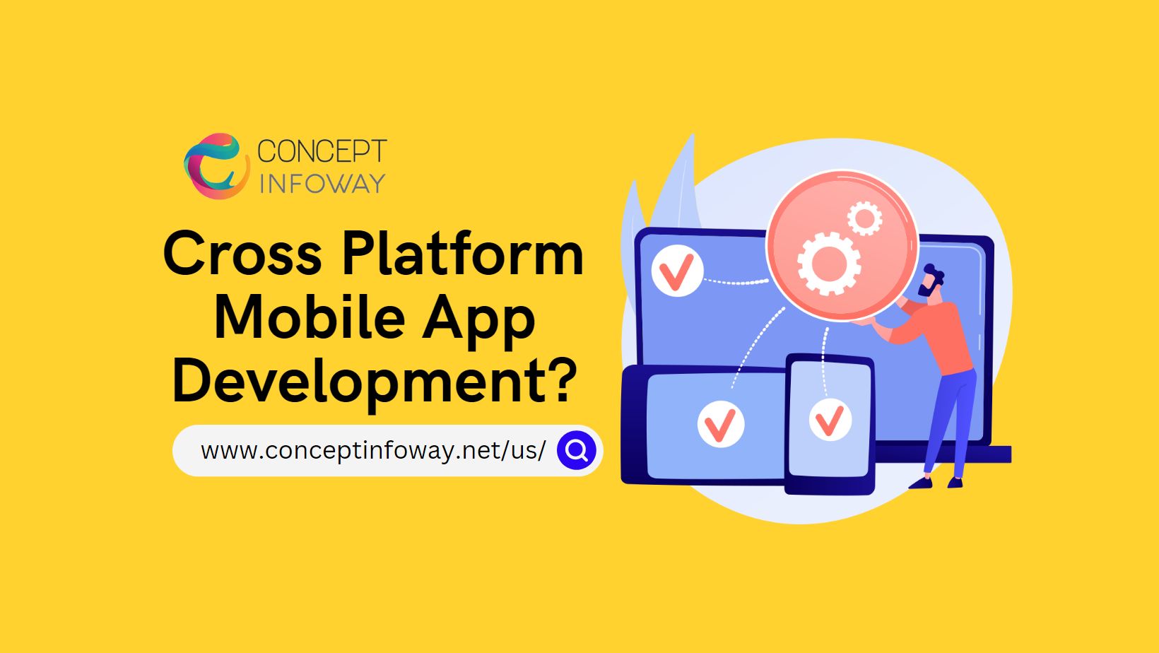 Cross Platform Mobile App Development - Concept Infoway LLC