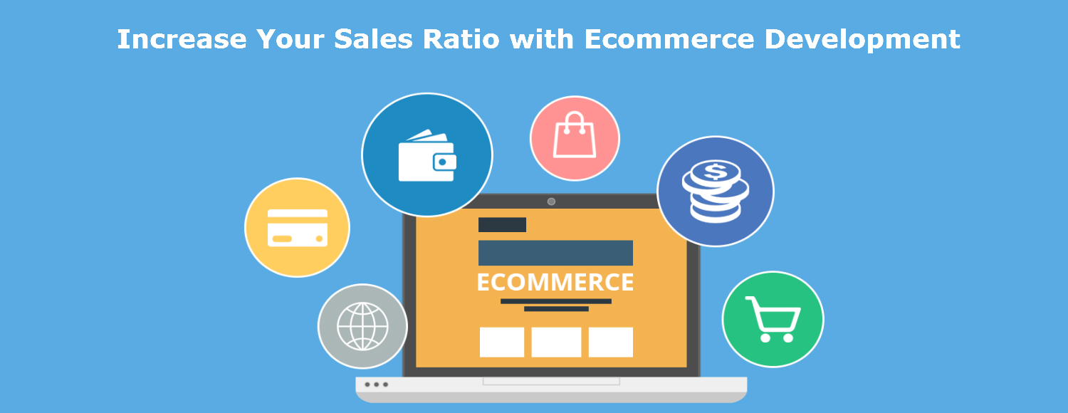 Increase Your Sales Ratio with Ecommerce Development