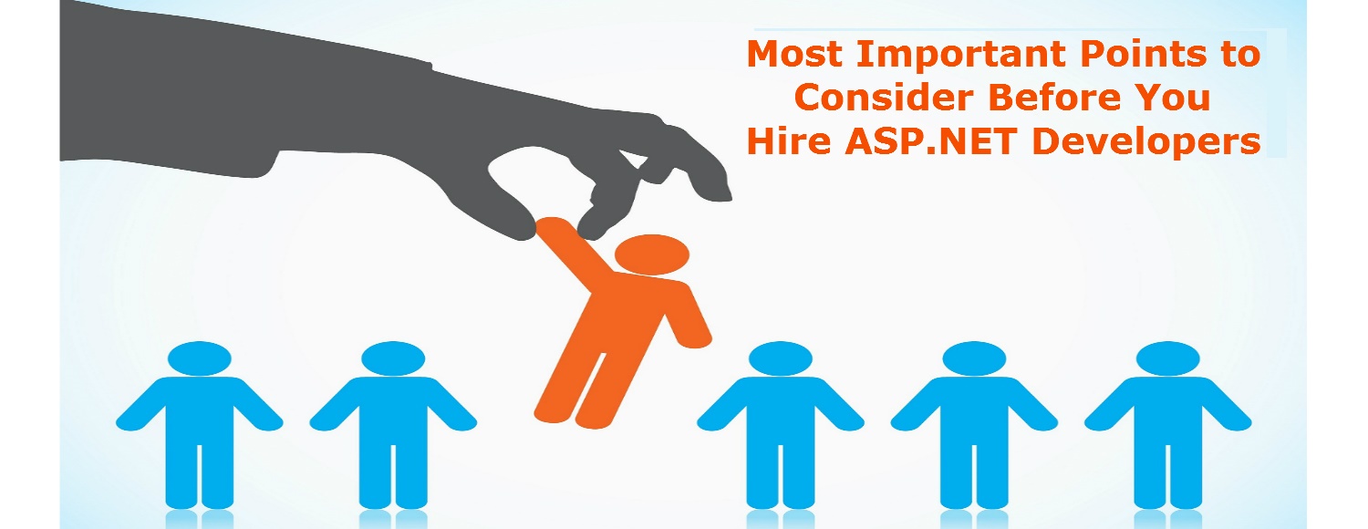 Most Important Points to Consider Before You Hire ASP.NET Developers