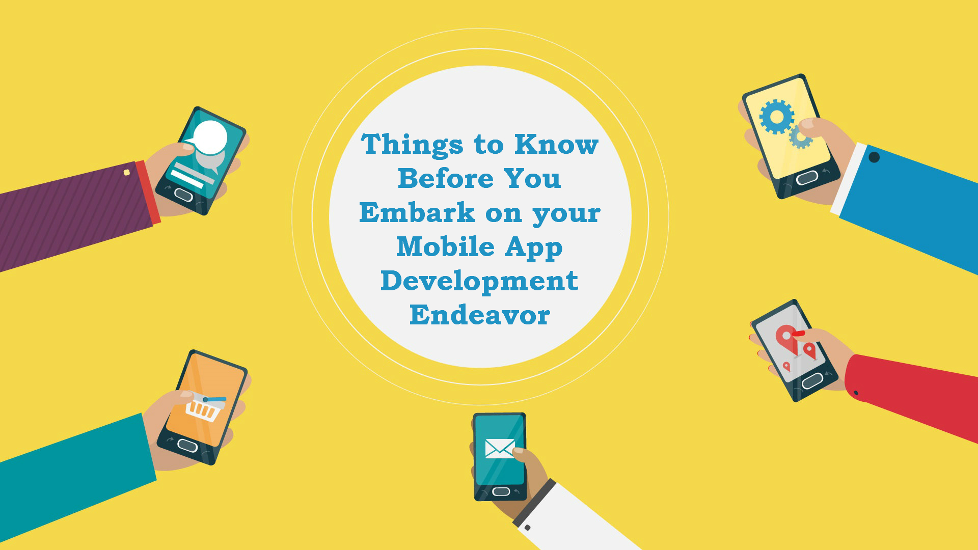 Things to Know Before You Embark on your Mobile App Development Endeavor