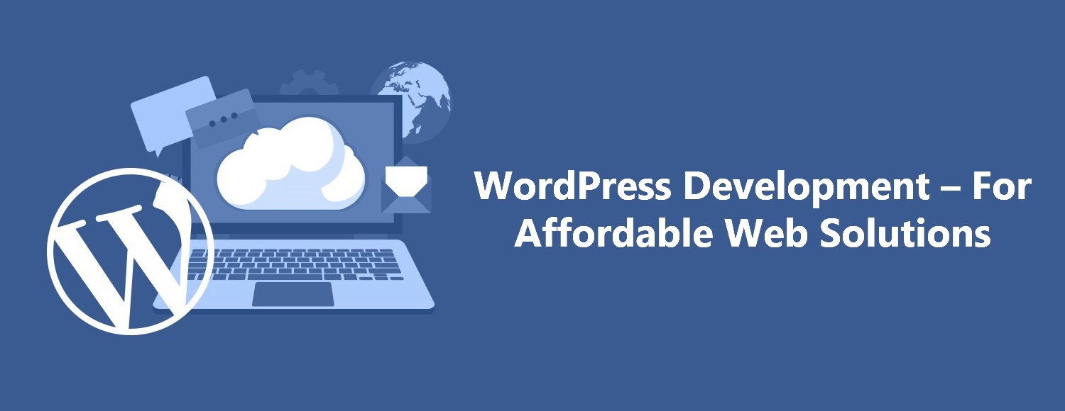 WordPress Development – For Affordable Web Solutions