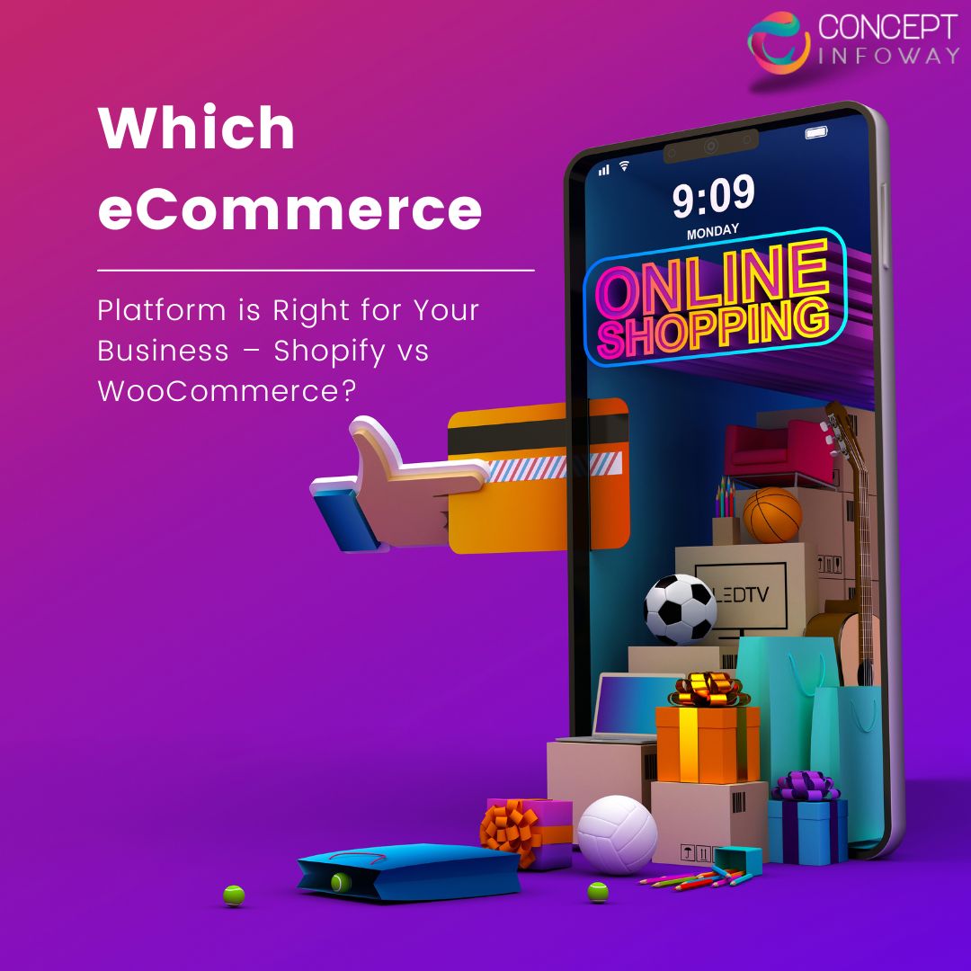 Which eCommerce Platform is Right for Your Business – Shopify vs WooCommerce - Concept Infoway