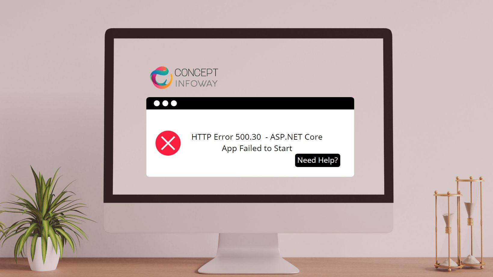 HTTP Error 500.30 - ASP.NET Core App Failed to Start - Concept Infoway