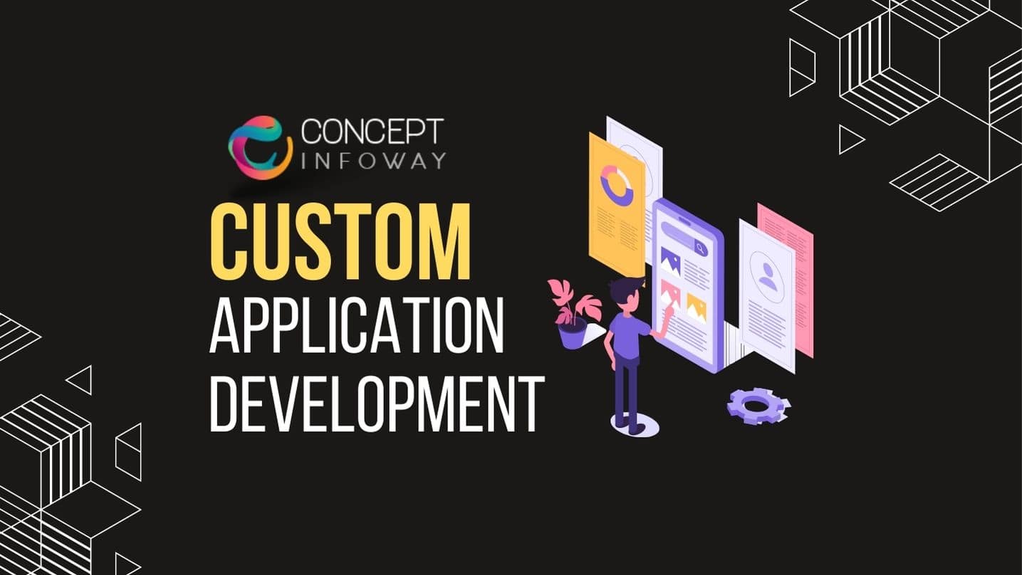 Custom Application Development - Concept Infoway