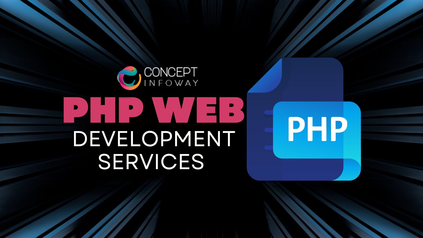 PHP Web Development Services - Concept Infoway