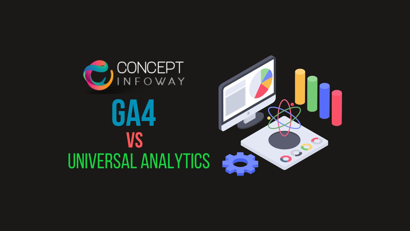 GA4 vs Universal Analytics - Concept Infoway
