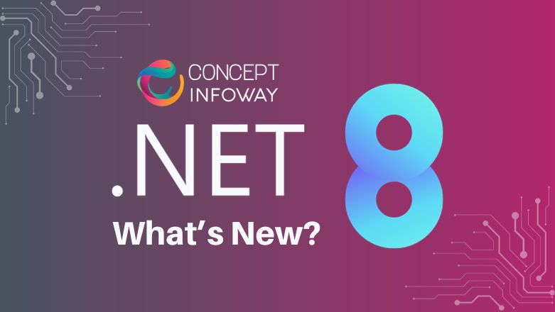 .NET 8 – Concept Infoway .NET 8 - Concept Infoway