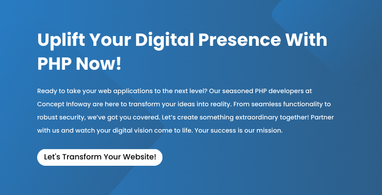 Uplift Your Digital Presence With PHP Now - Concept Infoway