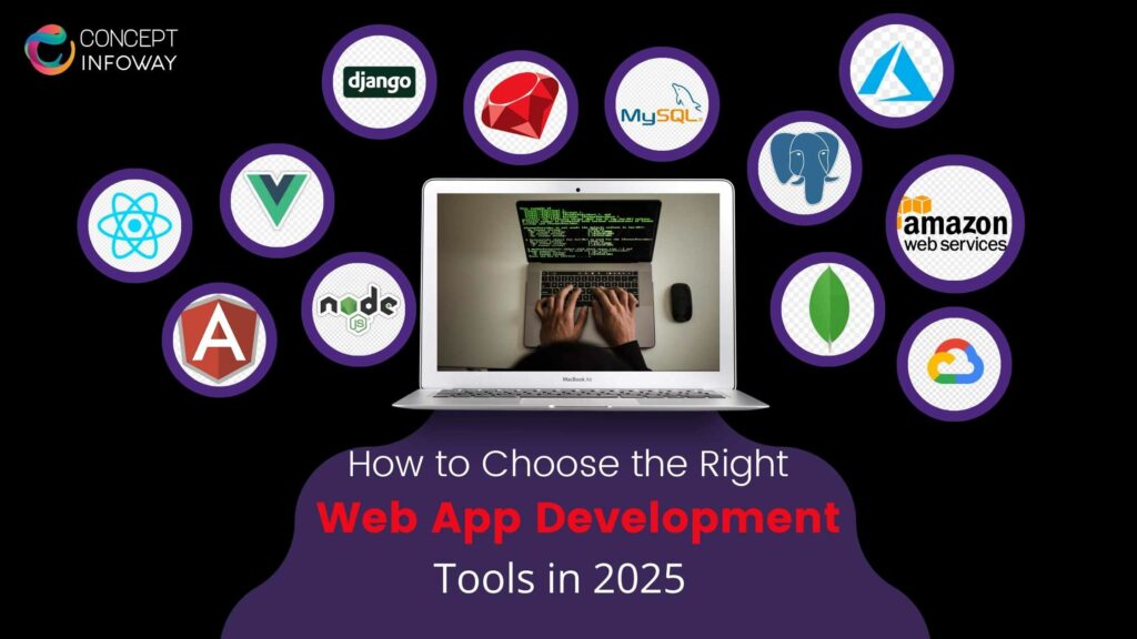 How to Choose the Right Web App Development Tools in 2025