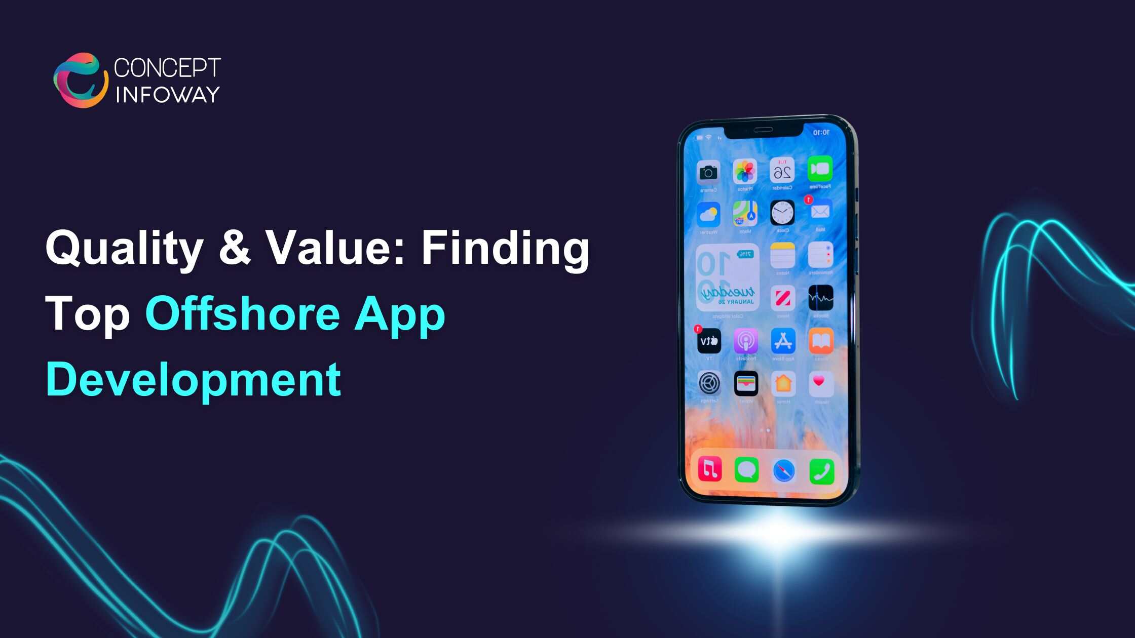 Quality & Value: Finding Top Offshore App Development