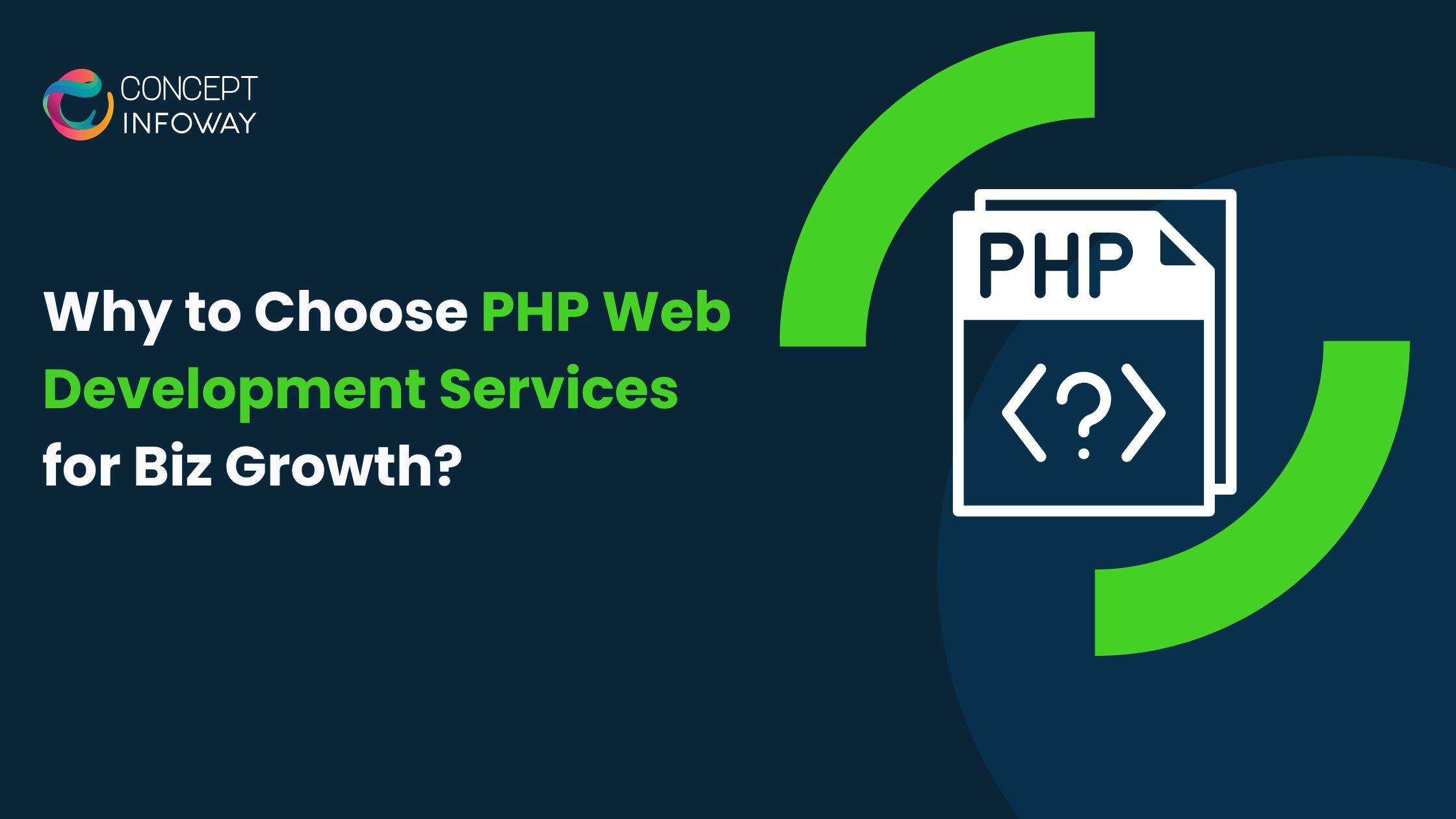 Why to Choose PHP Web Development Services for Biz Growth?