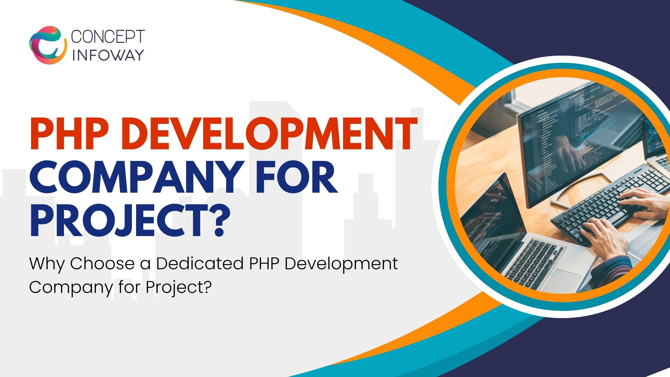 Why Choose a Dedicated PHP Development Company for Project?