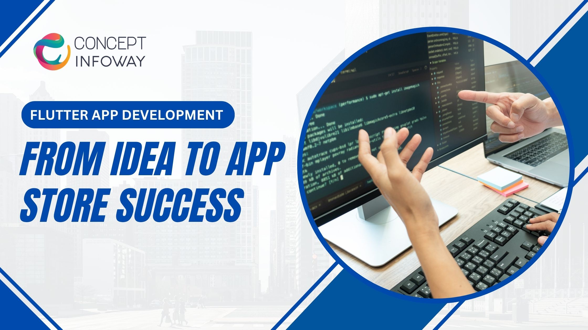 Flutter Development Company: From Idea to App Store Success