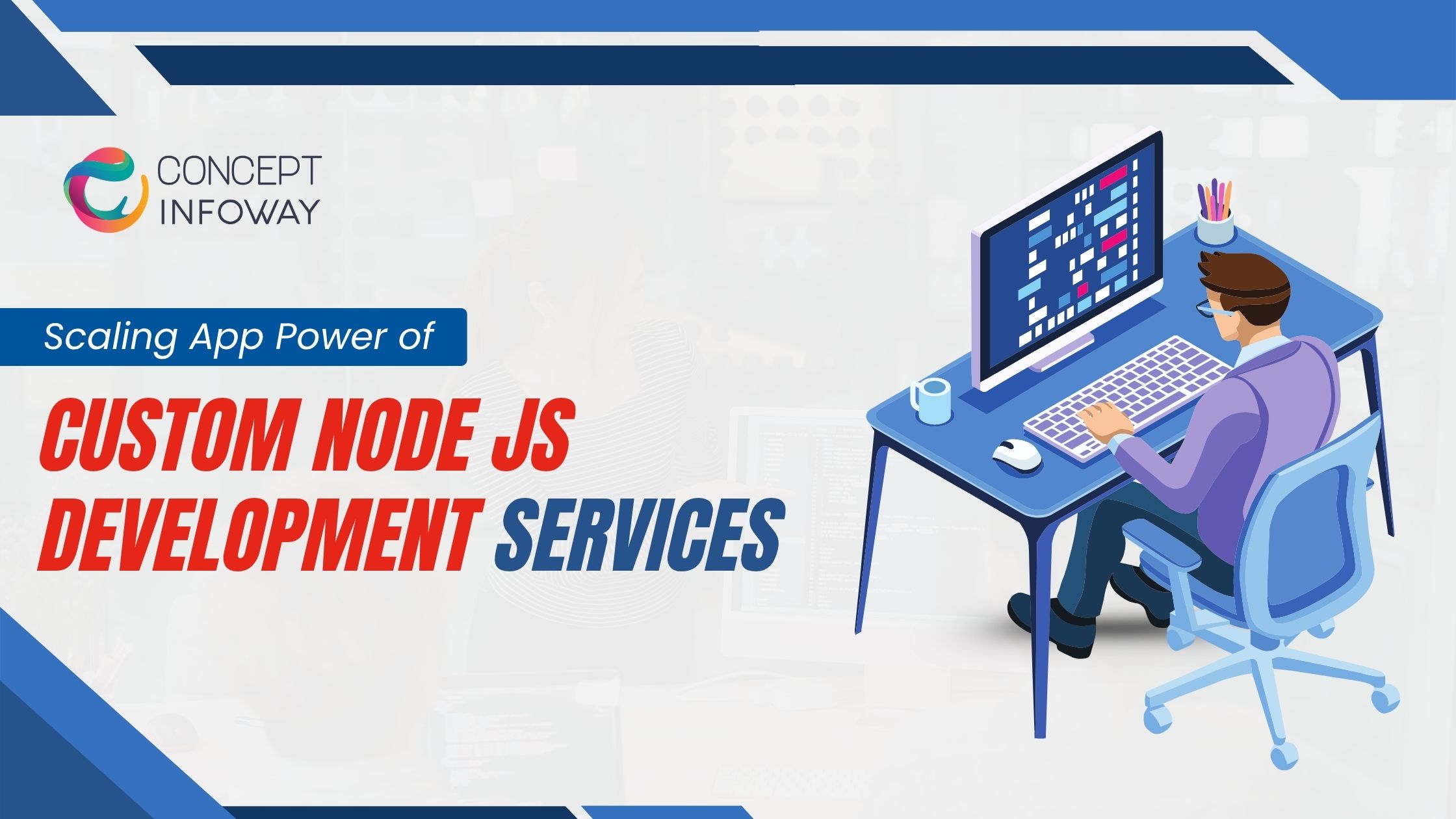 Scaling App: Power of Custom Node JS Development Services Scaling App: Power of Custom Node JS Development Services