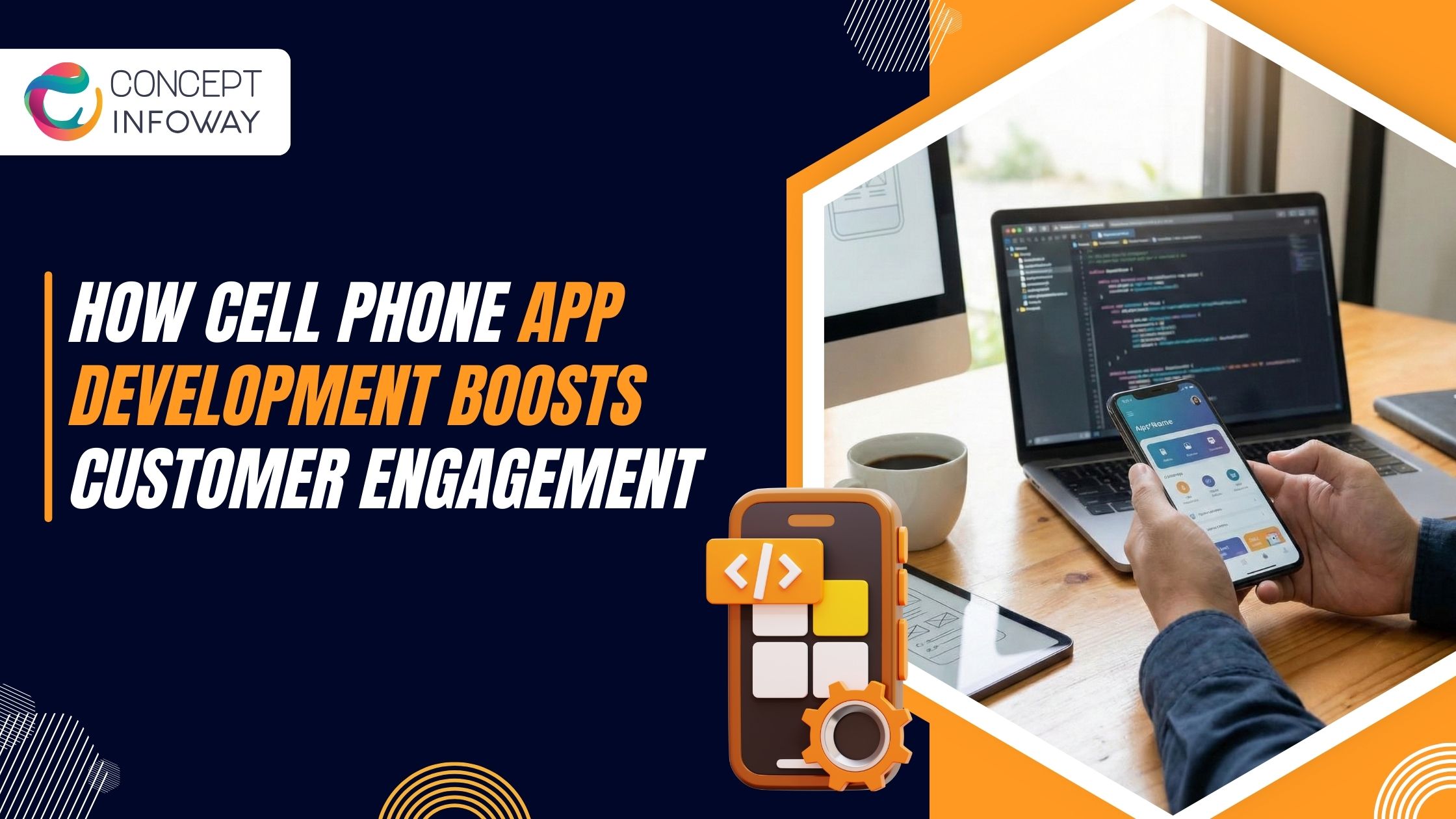 How Cell Phone App Development Boosts Customer Engagement - Concept Infoway