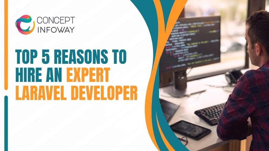 Top 5 Reasons to Hire an Expert Laravel Developer Top 5 Reasons to Hire an Expert Laravel Developer