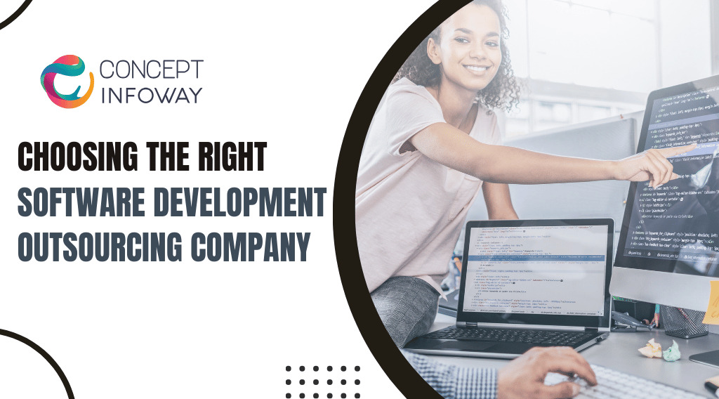 Choosing the Right Software Development Outsourcing Company Choosing the Right Software Development Outsourcing Company