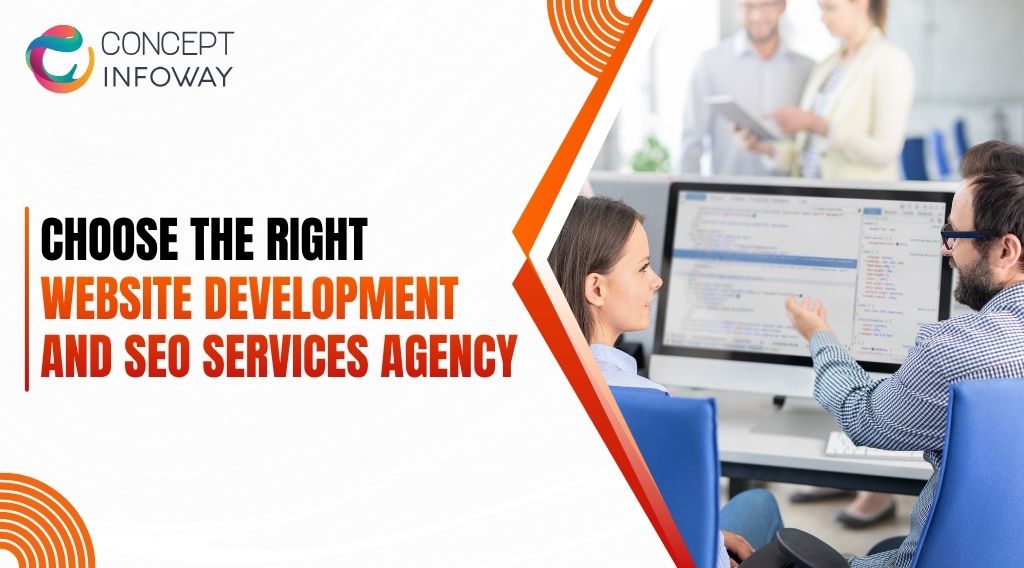 Choose the Right Website Development and SEO Services Agency Choose the Right Website Development and SEO Services Agency