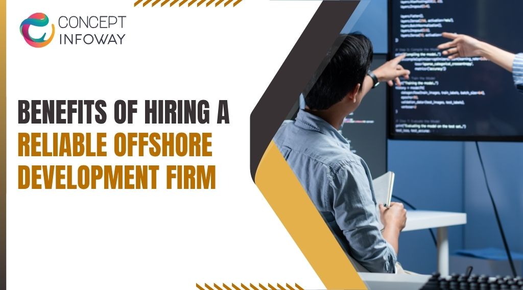 Benefits of Hiring a Reliable Offshore Development Firm Benefits of Hiring a Reliable Offshore Development Firm