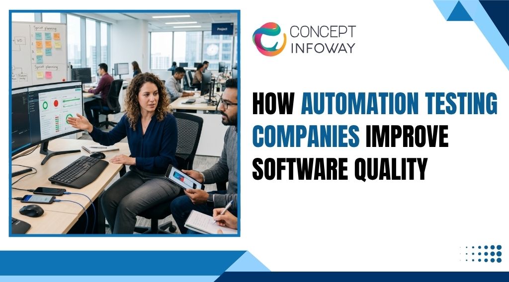 How Automation Testing Company Improve Software Quality - Concept Infoway