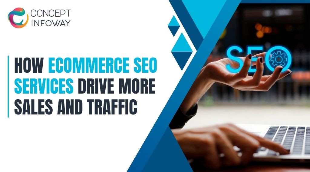 How Ecommerce SEO Services Drive More Sales and Traffic How Ecommerce SEO Services Drive More Sales and Traffic