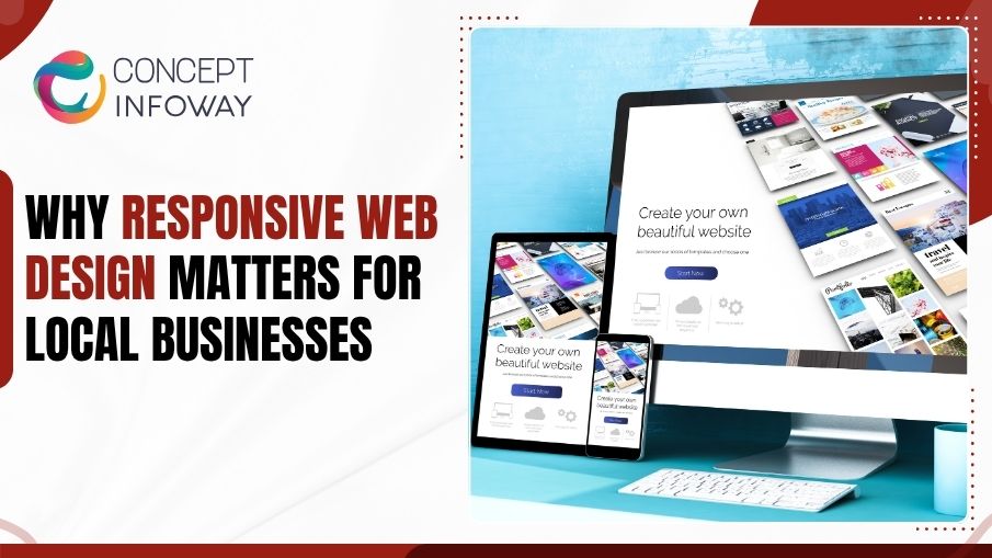 Why Responsive Web Design Matters for Local Businesses - Concept Infoway